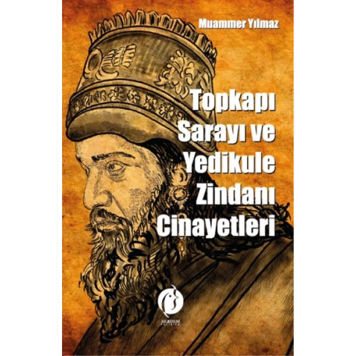 Topkapi Sarayi Ve Yedikule Zindani Cinayetleri