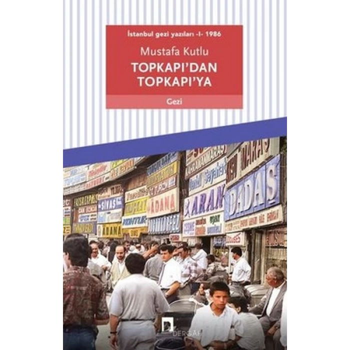 Topkapı’dan Topkapı’ya - İstanbul Gezi Yazıları 1 1986