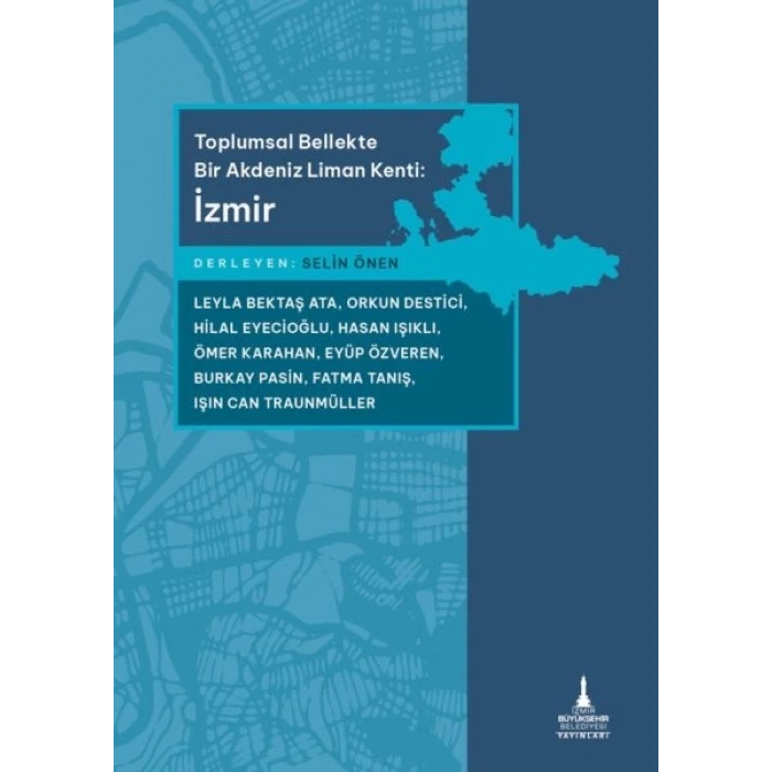 Toplumsal Bellekte Bir Akdeniz Liman Kenti: İzmir