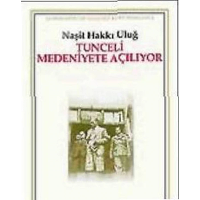 Tunceli Medeniyete Açılıyor