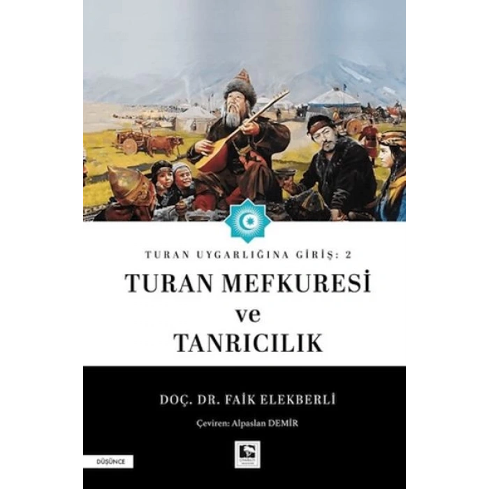 Turan Uygarlığına Giriş: 2 Turan Mefkuresi ve Tanrıcılık