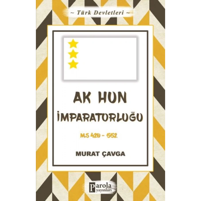 Türk Devletleri 4 - Ak Hun İmparatorluğu - M.S 420-552