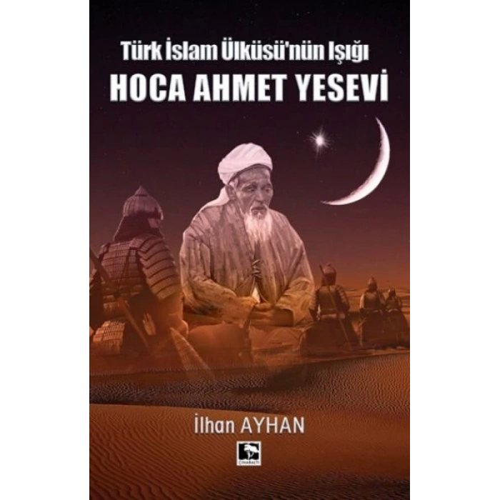 Türk İslam Ülküsünün Işığı Hoca Ahmet Yesevi