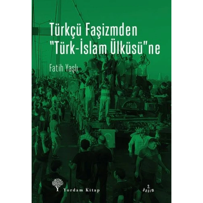 Türkçü Faşizmden Türk-İslam Ülküsüne
