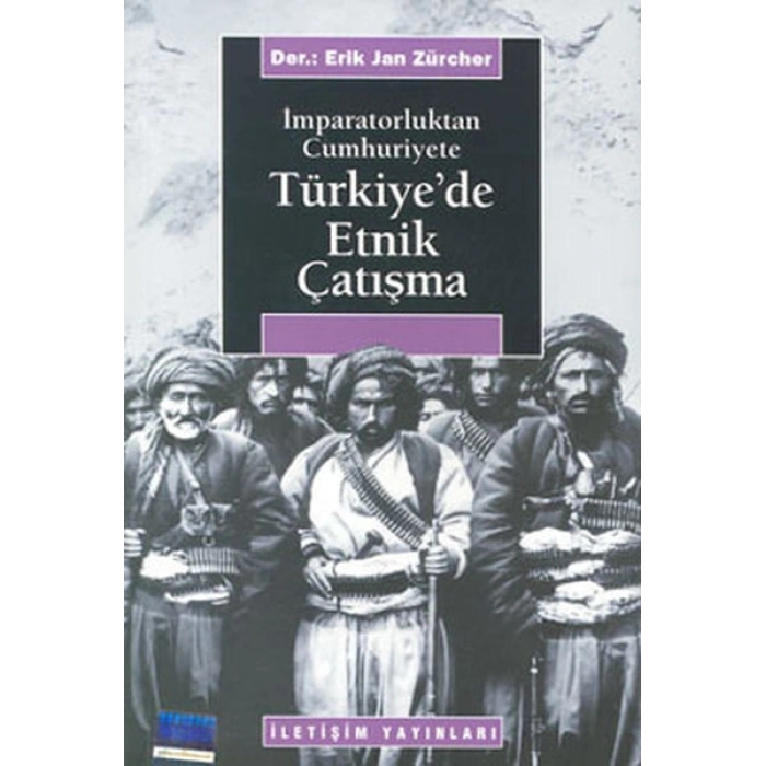 Türkiyede Etnik Çatışma  İmparatorluktan Cumhuriyete