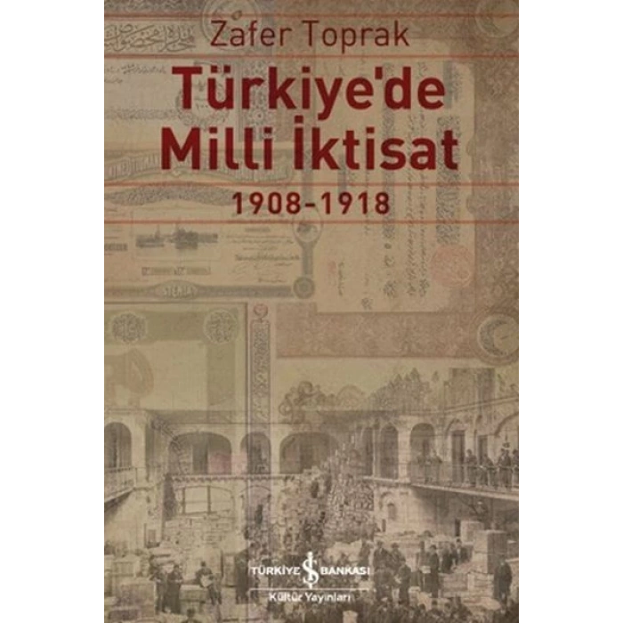 Türkiyede Milli İktisat 1908 - 1918