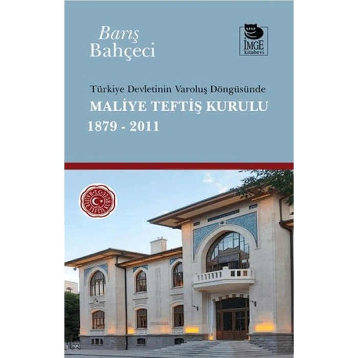Türkiye Devletinin Varoluş Döngüsünde Maliye Teftiş Kurulu 1879-2011