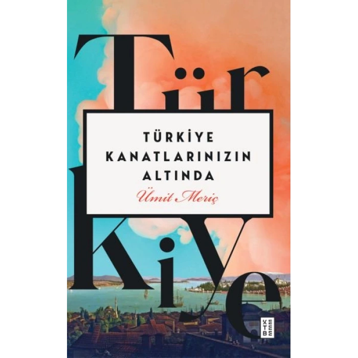 Türkiye Kanatlarınızın Altında