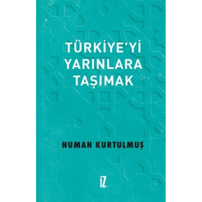 Türkiye’yi Yarınlara Taşımak