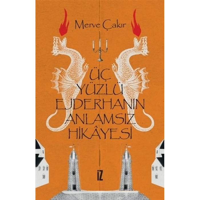 Üç Yüzlü Ejderhanın Anlamsız Hikayesi