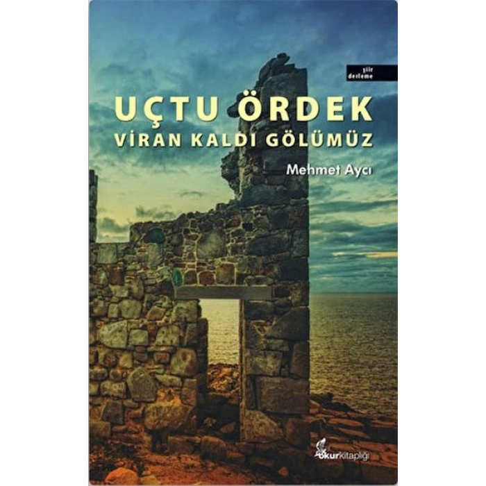 Uçtu Ördek Viran Kaldı Gölümüz