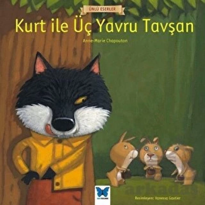 Ünlü Eserler - Kurt ile Üç Yavru Tavşan