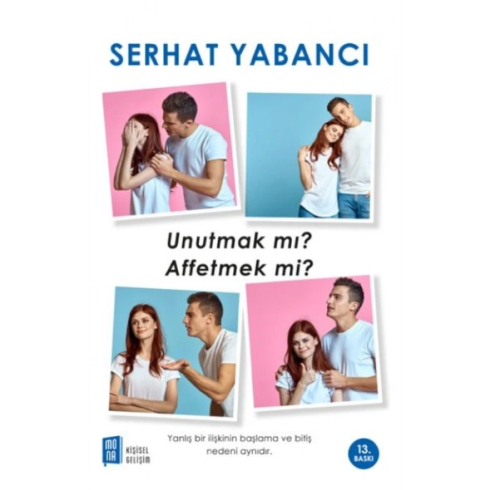 Unutmak mı? Affetmek mi?