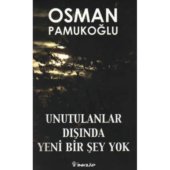 Unutulanlar Dışında Yeni Bir Şey Yok