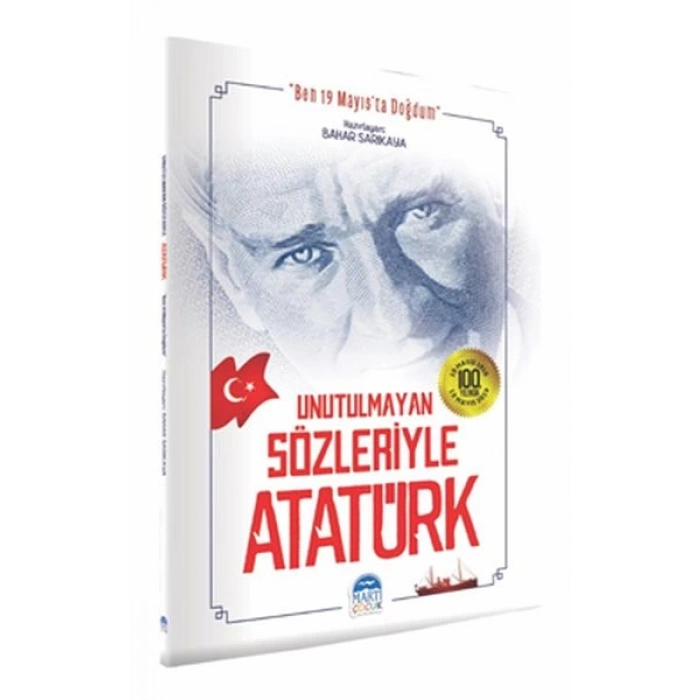 Unutulmayan Sözleriyle Atatürk