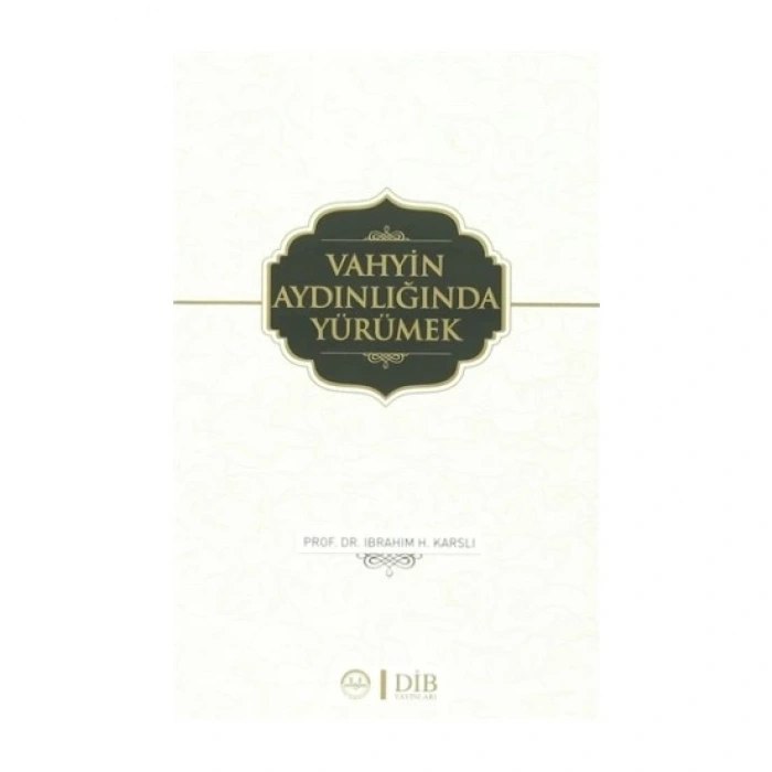 Vahyin Aydınlığında Yürümek