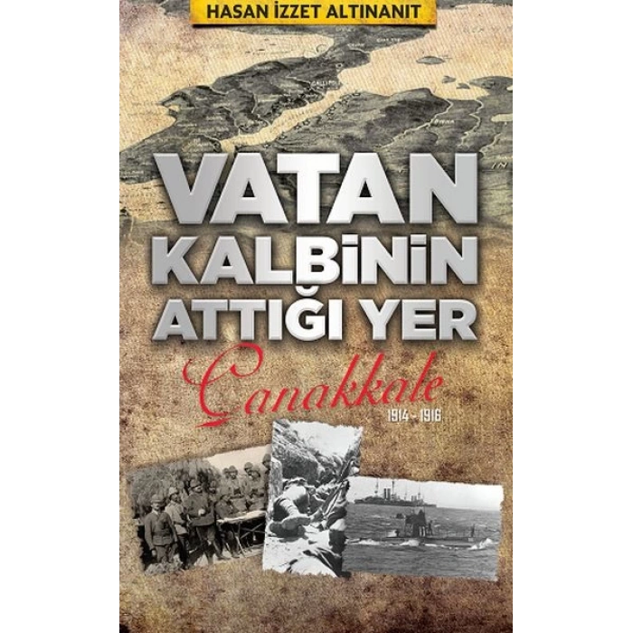 Vatan Kalbinin Attığı Yer Çanakkale
