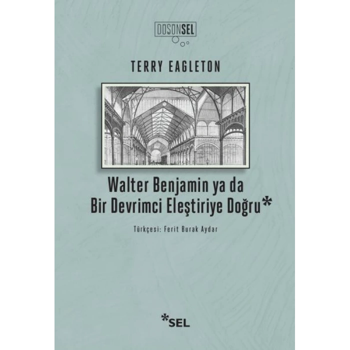 Walter Benjamin Ya Da Bir Devrimci Eleştiriye Doğru