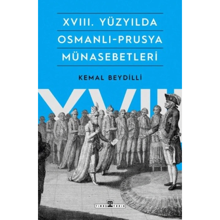 XVIII. Yüzyılda Osmanlı-Prusya Münasebetleri