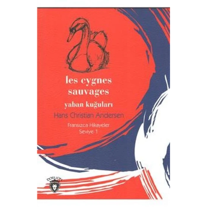 Yaban Kuğuları -  Fransızca Hikayeler Seviye 1