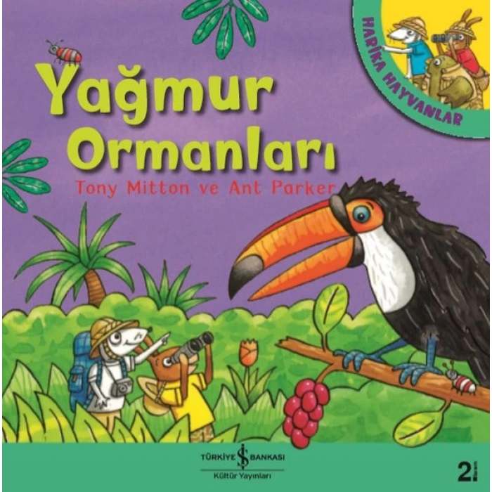Yağmur Ormanları - Harika Hayvanlar