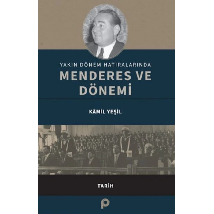 Yakın Dönem Hatıralarında Menderes ve Dönemi