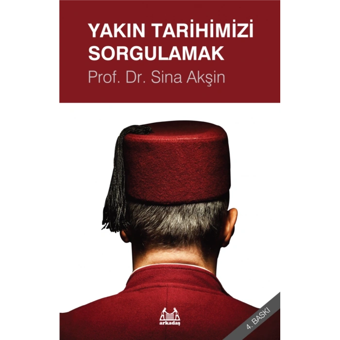Yakın Tarihimizi Sorgulamak