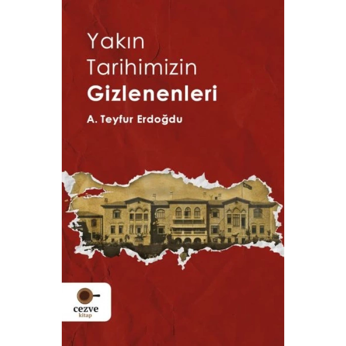 Yakın Tarihimizin Gizlenenleri