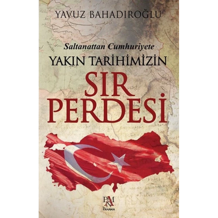 Yakın Tarihimizin Sır Perdesi
