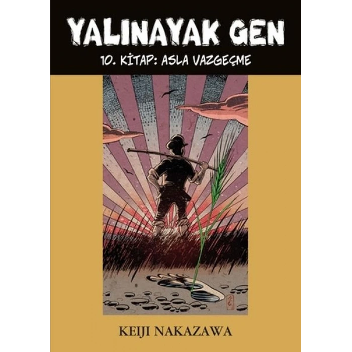 Yalınayak Gen 10. Kitap - Asla Vazgeçme