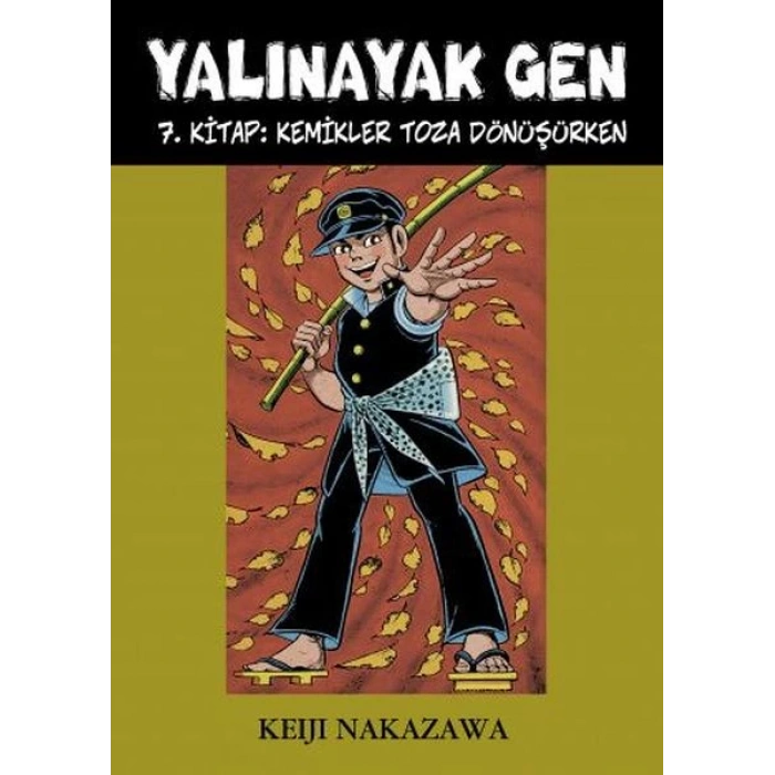 Yalınayak Gen 7. Kitap - Kemikler Toza Dönüşürken