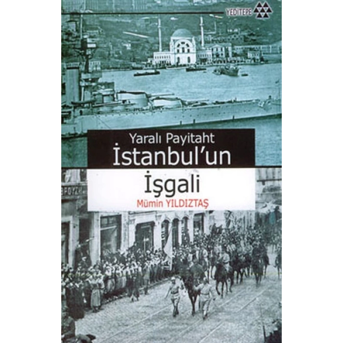 Yaralı Payitaht İstanbul’un İşgali