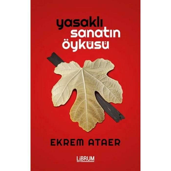 Yasaklı Sanatın Öyküsü