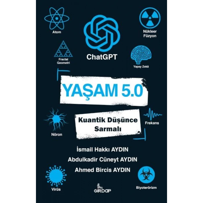 Yaşam 5.0 ChatGPT - Kuantik Düşünce Sarmalı
