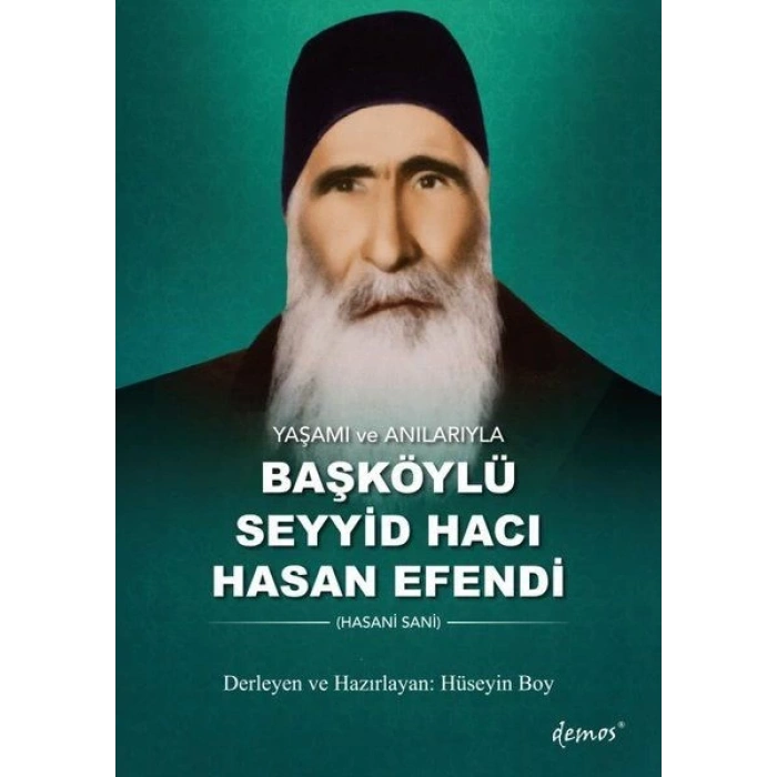 Yaşamı ve Anılarıyla Başköylü Seyyid Hacı Hasan Efendi