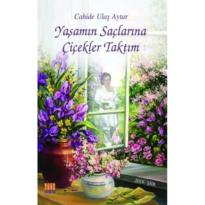 Yaşamın Saçlarına Çiçekler Taktım
