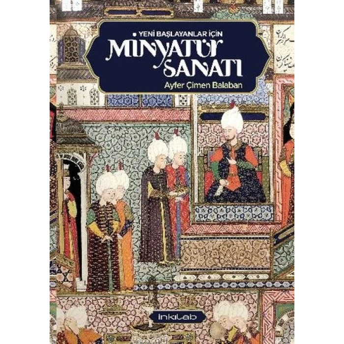 Yeni Başlayanlar İçin Minyatür Sanatı