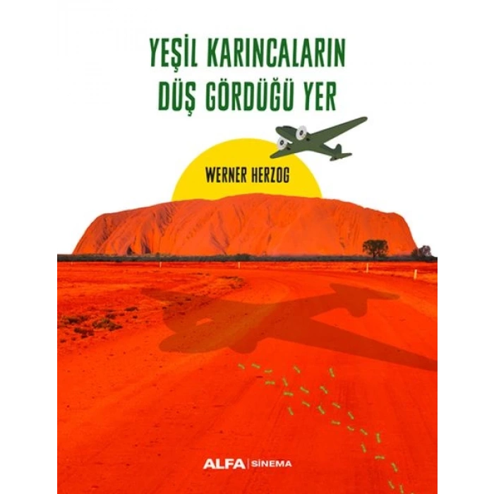 Yeşil Karıncaların Düş Gördüğü Yer