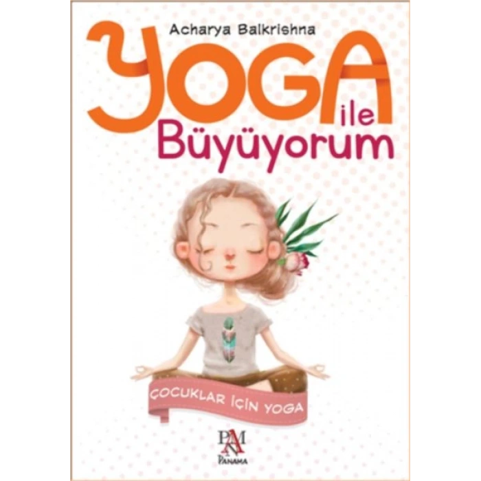 Yoga İle Büyüyorum - Çocuklar İçin Yoga