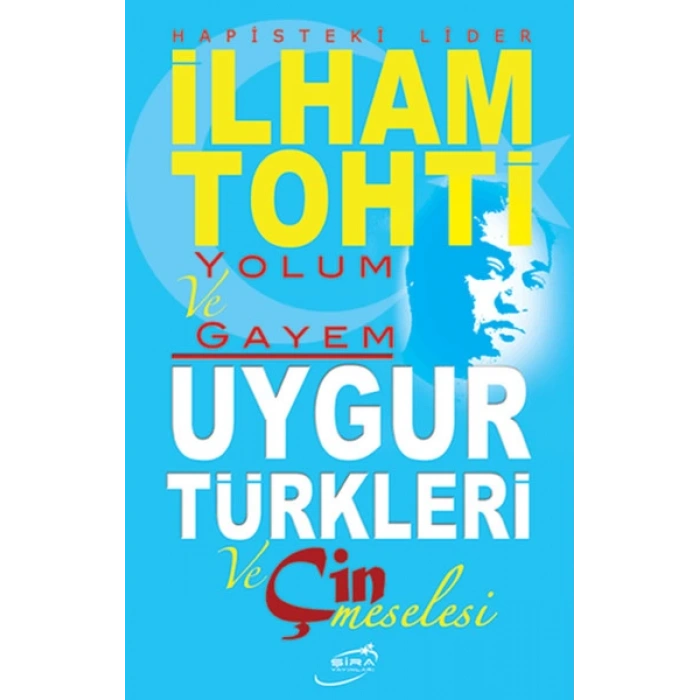 Yolum ve Gayem - Uygur Türkleri ve Çin Meselesi