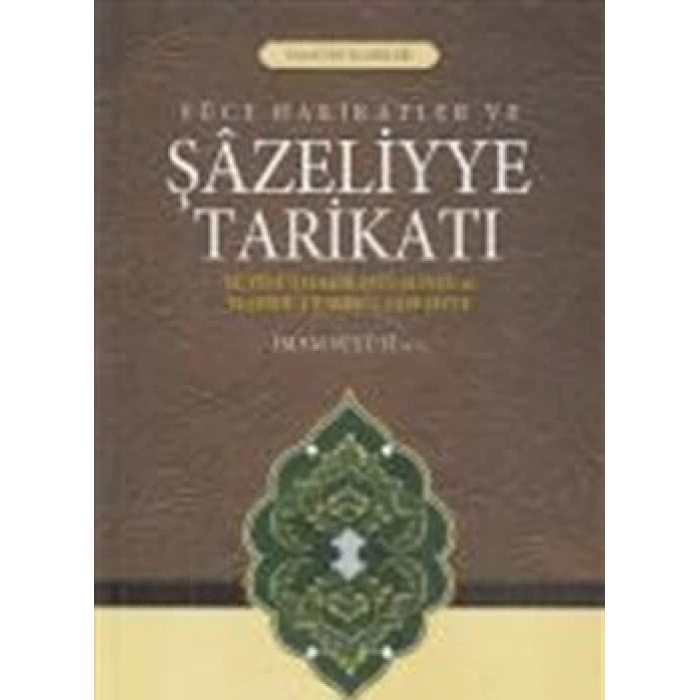 Yüce Hakikatler ve Şazeliyye Tarikatı