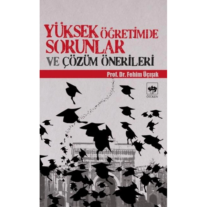 Yüksek Öğretimde Sorunlar ve Çözüm Önerileri