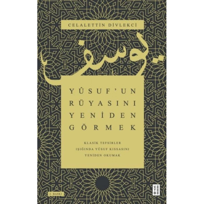 Yûsuf’un Rüyasını Yeniden Görmek