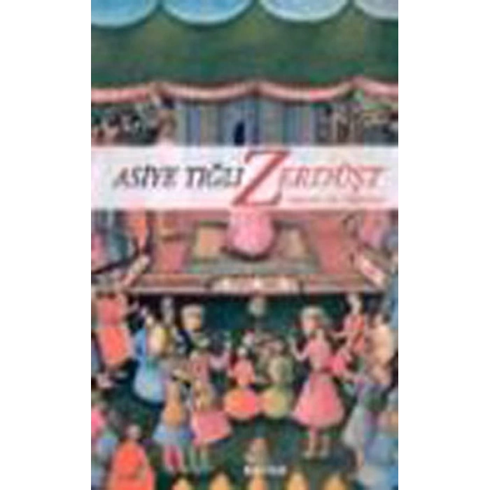 Zerdüşt Hayatı ve Öğretisi