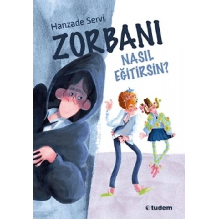 Zorbanı Nasıl Eğitirsin?