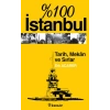 %100 İstanbul-Tarih,Mekan ve Sırlar