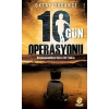10 Gün Operasyonu  Ülkenin Geleceği mi, Senin Geleceğin mi?