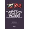 100.Yılında Türkiye - Rusya İlişkileri ve Karadeniz