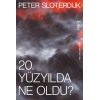 20. Yüzyılda Ne Oldu?