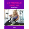 62 Yaşındaki Genç Kız